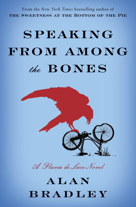 Alan Bradley/Speaking From Among The Bones@A Flavia De Luce Novel